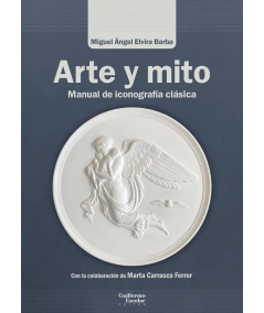 ARTE Y MITO. Manual de Iconografía Clásica