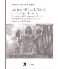 Las tres R en la Teoría Crítica del Derecho - hispano libros