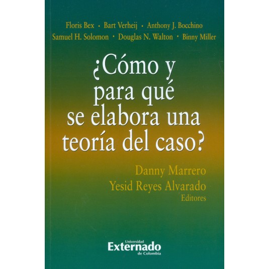 ¿CÓMO Y PARA QUÉ SE ELABORA UNA TEORÍA DEL CASO?