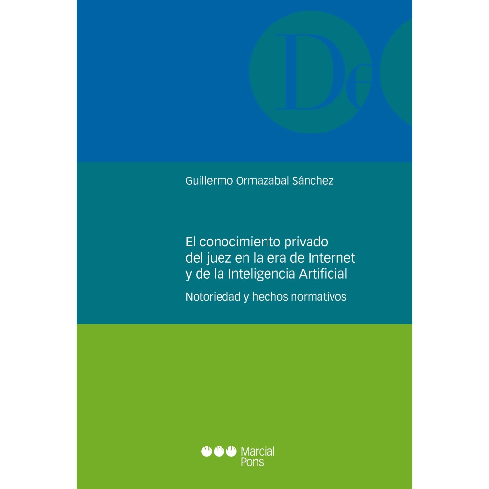 EL CONOCIMIENTO PRIVADO DEL JUEZ EN LA ERA DE INTERNET Y DE LA INTELIGENCIA ARTIFICIAL
