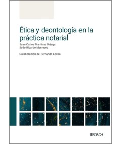 ÉTICA Y DEONTOLOGÍA EN LA PRÁCTICA NOTARIAL