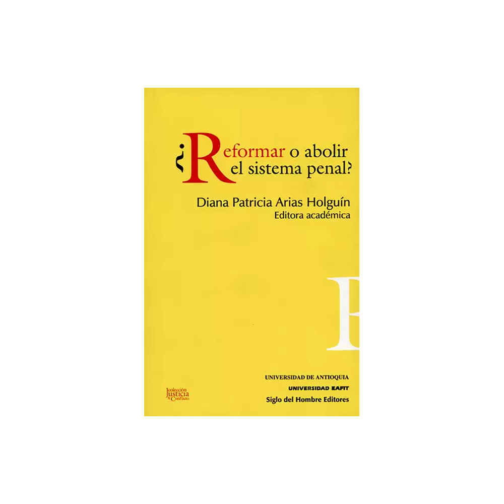 ¿REFORMAR O ABOLIR EL SISTEMA PENAL?