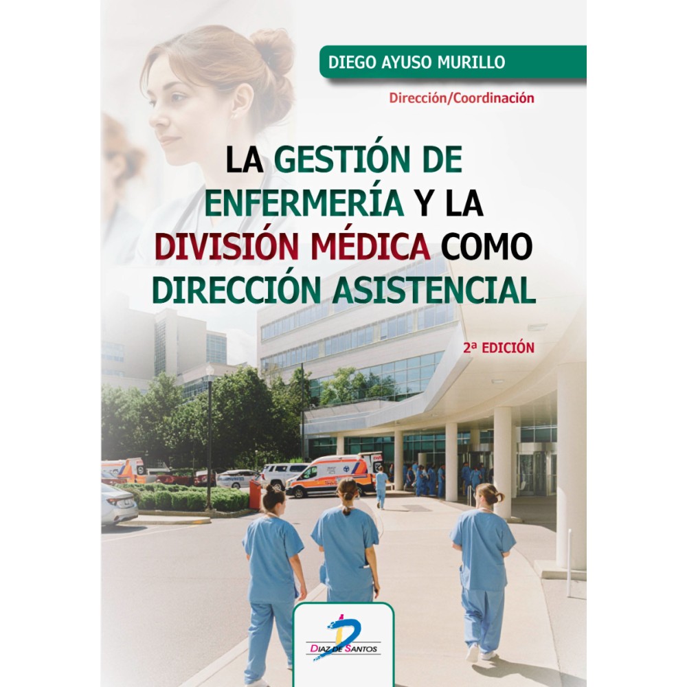 LA GESTIÓN DE ENFERMERÍA Y LA DIVISIÓN MÉDICA COMO DIRECCIÓN ASISTENCIAL