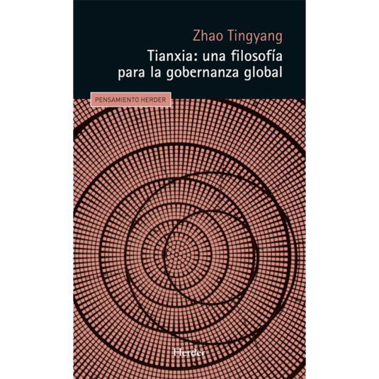 TIANXIA: UNA FILOSOFÍA PARA LA GOBERNANZA GLOBAL