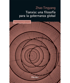 TIANXIA: UNA FILOSOFÍA PARA LA GOBERNANZA GLOBAL