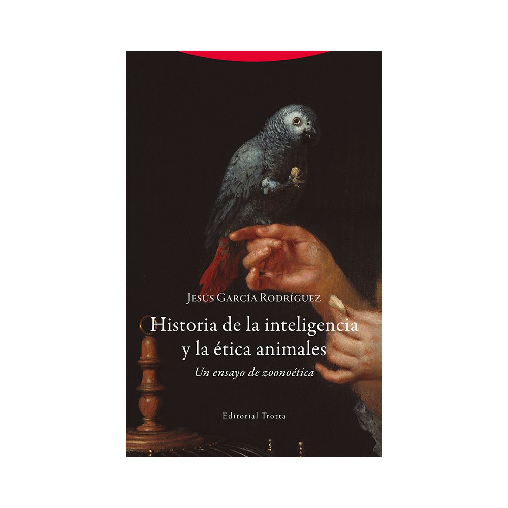 Historia de la inteligencia y la ética animales Un ensayo de zoonoética