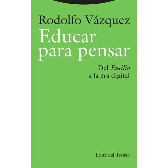 Educar para pensar Del «Emilio» a la era digital