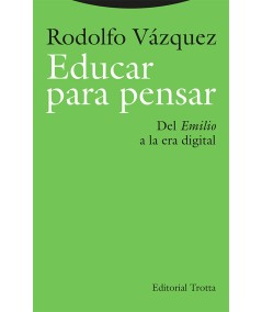 Educar para pensar Del «Emilio» a la era digital