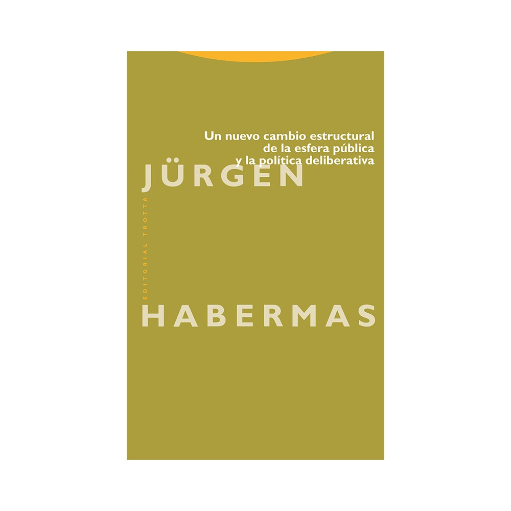 UN NUEVO CAMBIO ESTRUCTURAL DE LA ESFERA PÚBLICA Y LA POLÍTICA DELIBERATIVA-Hispano libros