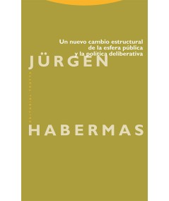 UN NUEVO CAMBIO ESTRUCTURAL DE LA ESFERA PÚBLICA Y LA POLÍTICA DELIBERATIVA-Hispano libros
