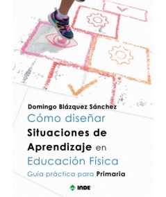CÓMO DISEÑAR SITUACIONES DE APRENDIZAJE EN EDUCACIÓN FÍSICA-Hispano libros
