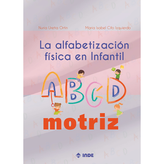 LA ALFABETIZACIÓN FÍSICA EN INFANTIL: EL ABCDMOTRIZ-Hispano libros