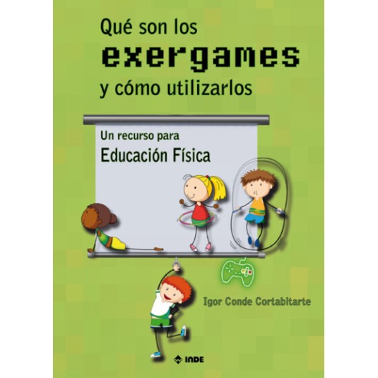 QUÉ SON LOS EXERGAMES Y CÓMO UTILIZARLOS-Hispano libros