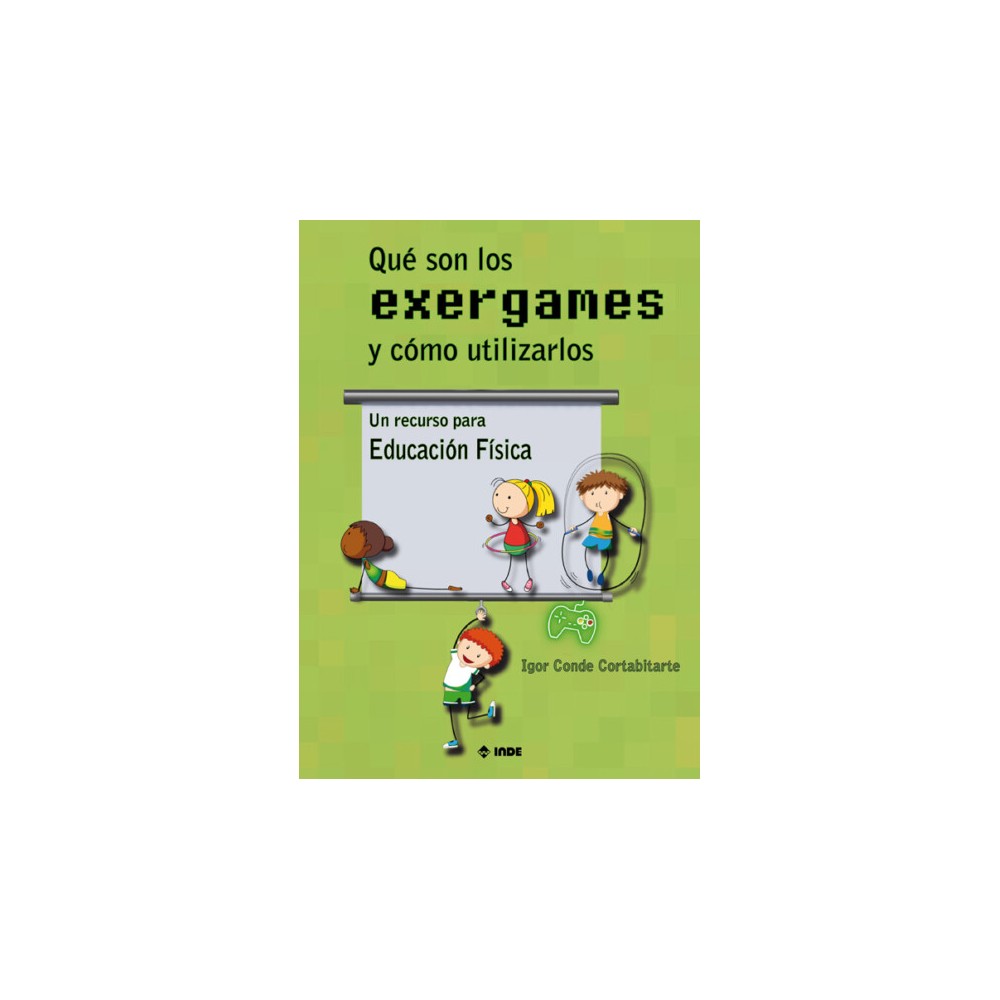 QUÉ SON LOS EXERGAMES Y CÓMO UTILIZARLOS-Hispano libros