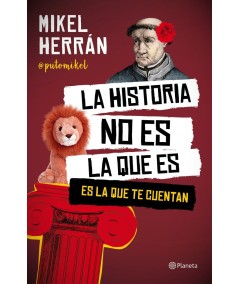LA HISTORIA NO ES LA QUE ES - Hispano libros