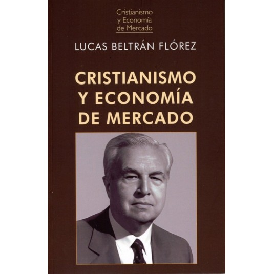 CRISTIANISMO Y ECONOMÍA DE MERCADO - Hispano libros