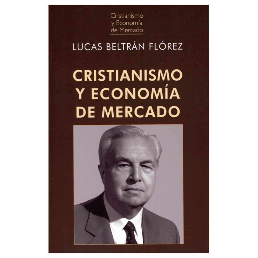 CRISTIANISMO Y ECONOMÍA DE MERCADO - Hispano libros