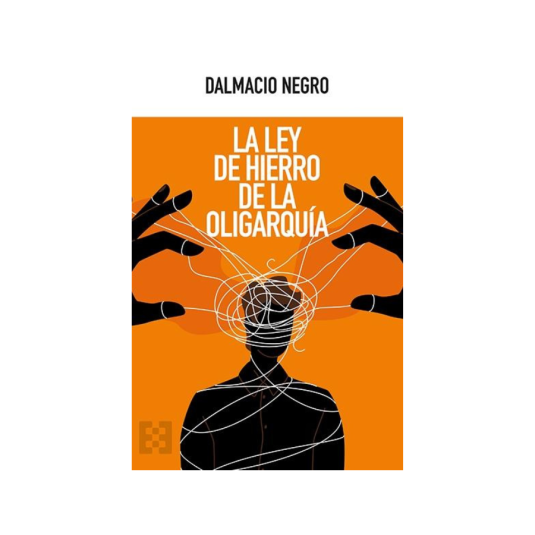 LA LEY DE HIERRO DE LA OLIGARQUÍA