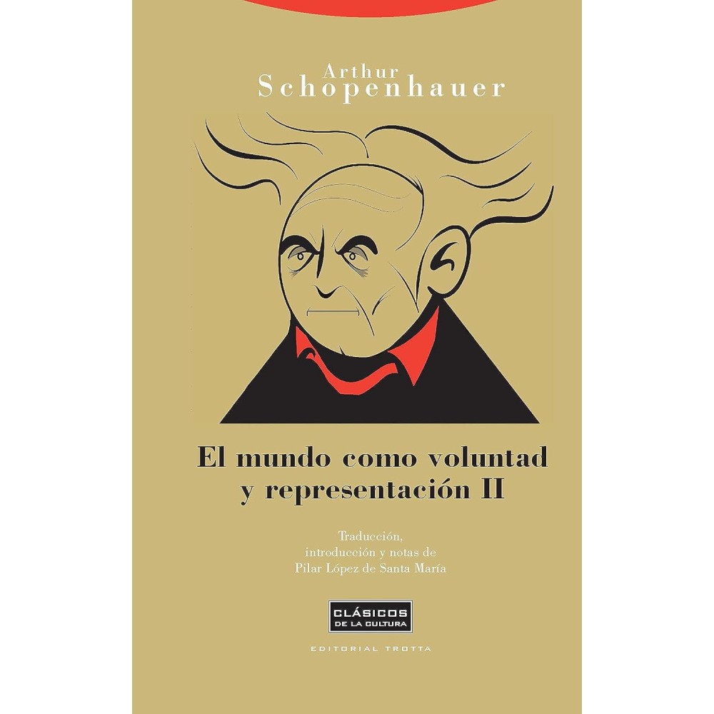 EL MUNDO COMO VOLUNTAD Y REPRESENTACIÓN. II - Hispano libros