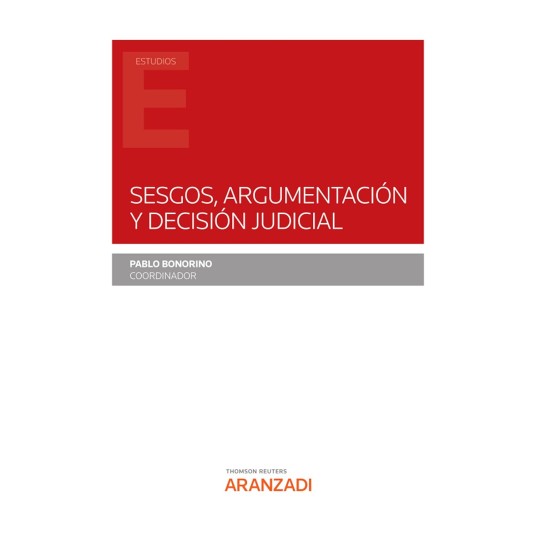 SESGOS ARGUMENTACIÓN Y DECISIÓN JUDICIAL - Hispano libros