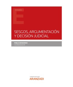 SESGOS ARGUMENTACIÓN Y DECISIÓN JUDICIAL - Hispano libros
