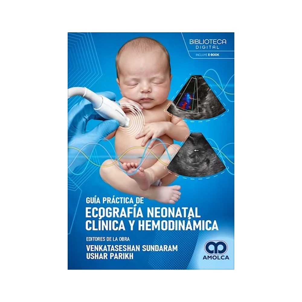 Guía Práctica de Ecografía Neonatal Clínica y Hemodinámica / Hispano libros