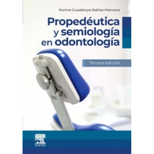 PROPEDÉUTICA Y SEMIOLOGÍA EN ODONTOLOGÍA . Hispano libros