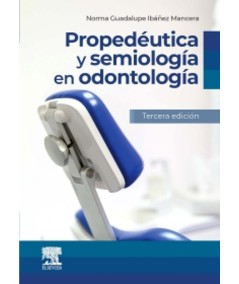 PROPEDÉUTICA Y SEMIOLOGÍA EN ODONTOLOGÍA . Hispano libros