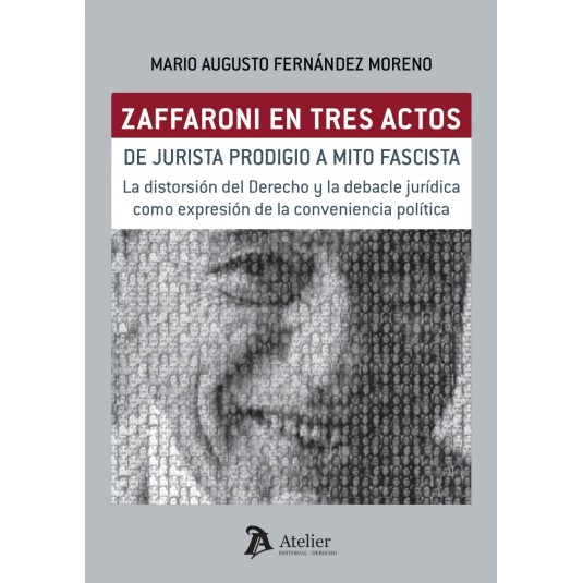 Zaffaroni en tres actos. De jurista prodigio a mito fascista