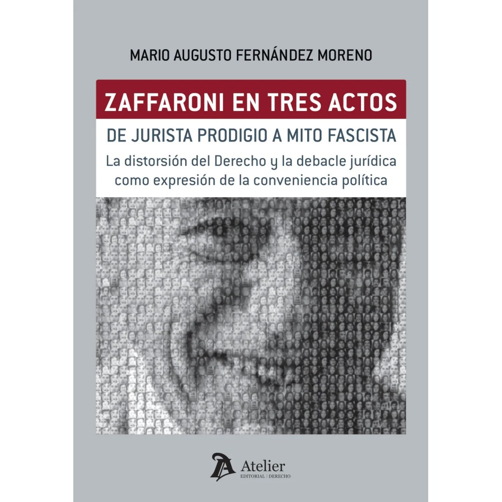 Zaffaroni en tres actos. De jurista prodigio a mito fascista