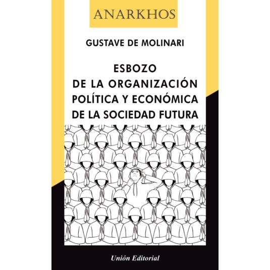 ESBOZO DE LA ORGANIZACIÓN POLÍTICA Y ECONÓMICA DE LA SOCIEDAD FUTURA