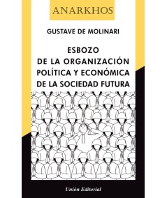 ESBOZO DE LA ORGANIZACIÓN POLÍTICA Y ECONÓMICA DE LA SOCIEDAD FUTURA