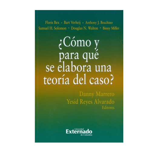 ¿CÓMO Y PARA QUÉ SE ELABORA UNA TEORÍA DEL CASO?