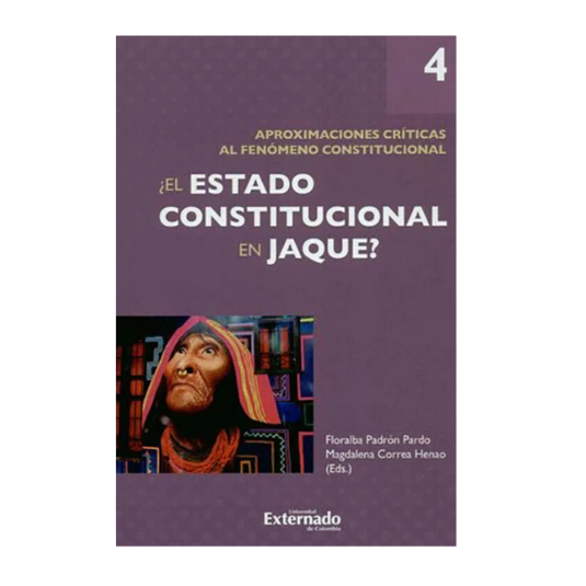 ¿EL ESTADO CONSTITUCIONAL EN JAQUE? Vol. 4