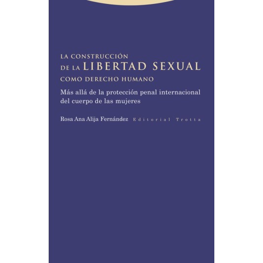 LA CONSTRUCCIÓN DE LA LIBERTAD SEXUAL COMO DERECHO HUMANO