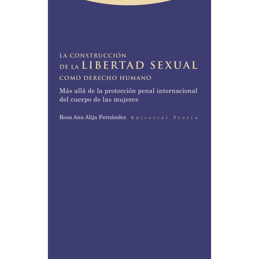 LA CONSTRUCCIÓN DE LA LIBERTAD SEXUAL COMO DERECHO HUMANO