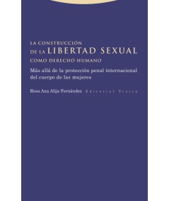 LA CONSTRUCCIÓN DE LA LIBERTAD SEXUAL COMO DERECHO HUMANO