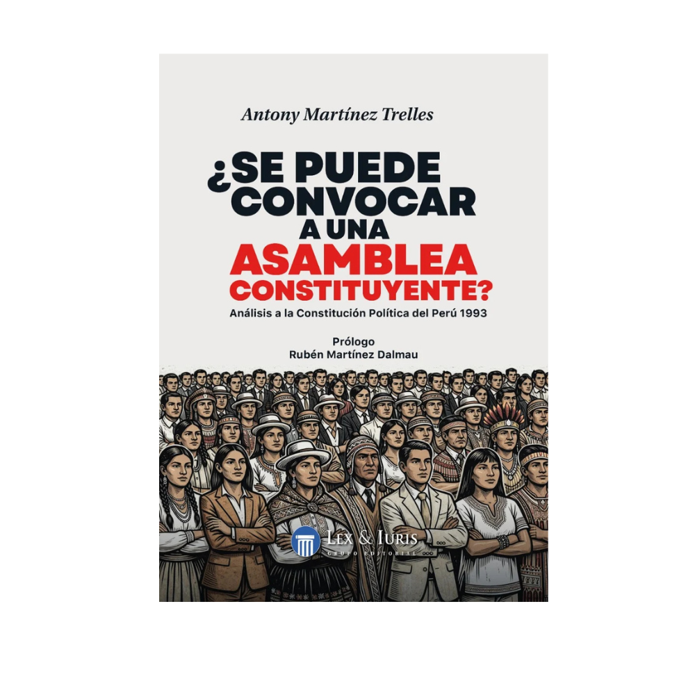 ¿SE PUEDE CONVOCAR A UNA ASAMBLEA CONSTITUYENTE? Análisis a la Constitución Política del Perú 1993