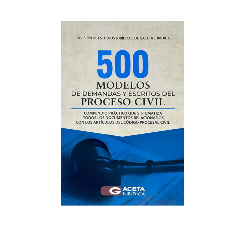 500 MODELOS DE DEMANDAS Y ESCRITOS DEL PROCESO CIVIL