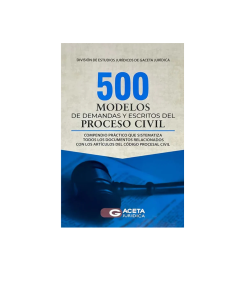 500 MODELOS DE DEMANDAS Y ESCRITOS DEL PROCESO CIVIL