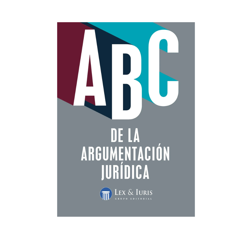 ABC DE LA ARGUMENTACIÓN JURÍDICA