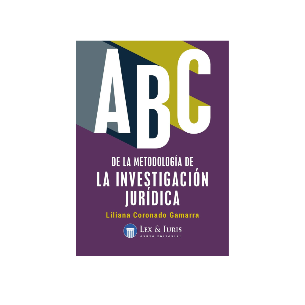 ABC DE LA METODOLOGÍA DE LA INVESTIGACIÓN JURÍDICA