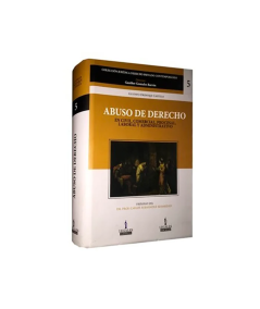 ABUSO DE DERECHO En Civil, Comercial, Procesal, Laboral Y Administrativo