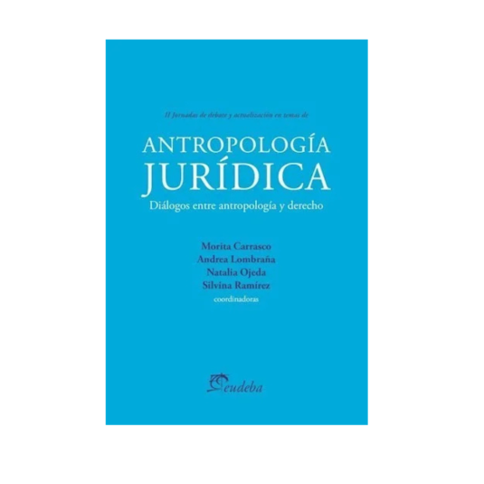 ANTROPOLOGÍA JURÍDICA. Dialogos entre antropología y derecho
