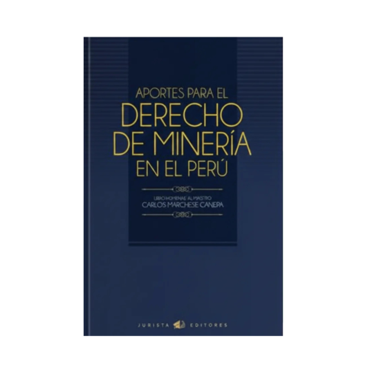 APORTES PARA EL DERECHO DE MINERÍA EN EL PERÚ