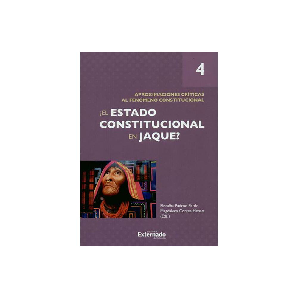 ¿EL ESTADO CONSTITUCIONAL EN JAQUE? Vol. 4