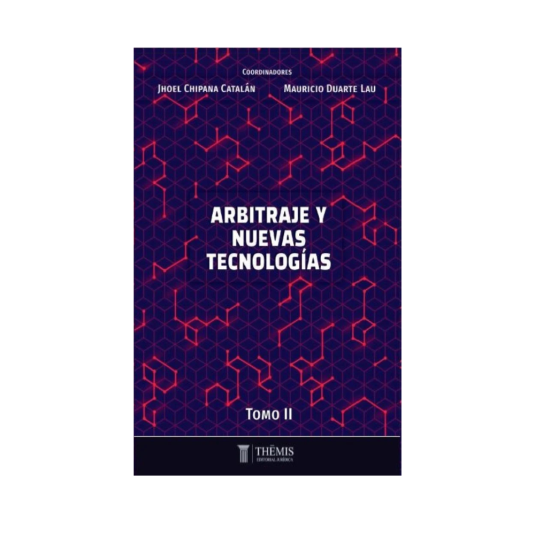 ARBITRAJE Y NUEVAS TECNOLOGIAS. TOMO II