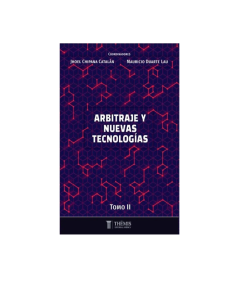 ARBITRAJE Y NUEVAS TECNOLOGIAS. TOMO II