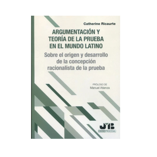 ARGUMENTACIÓN Y TEORÍA DE LA PRUEBA EN EL MUNDO LATINO