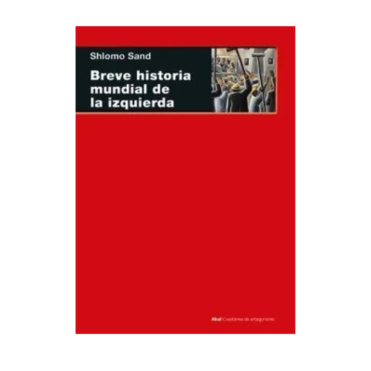 BREVE HISTORIA MUNDIAL DE LA IZQUIERDA